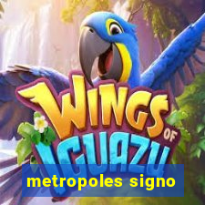 metropoles signo